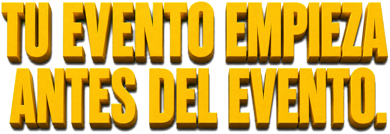 Tu evento empieza antes del evento.